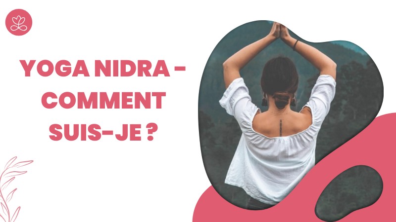2 - Yoga nidra - Comment suis-je ? avec Stéphane Lachance